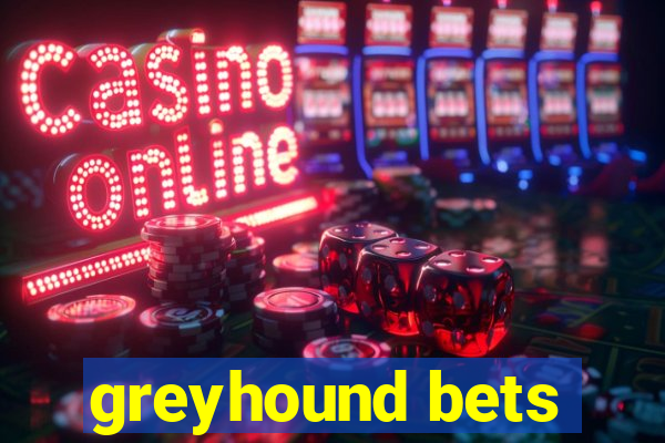 greyhound bets