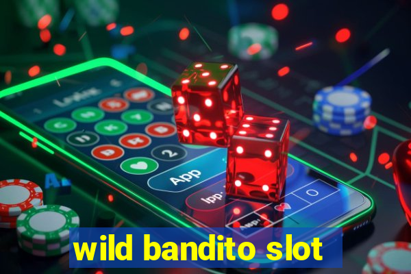 wild bandito slot