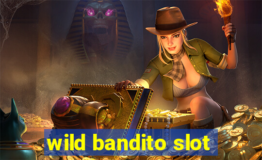 wild bandito slot