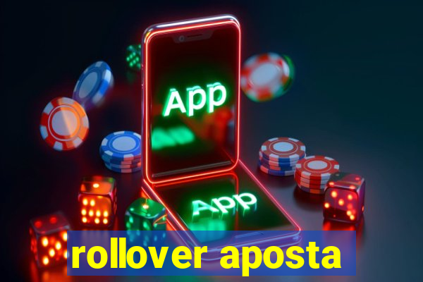 rollover aposta