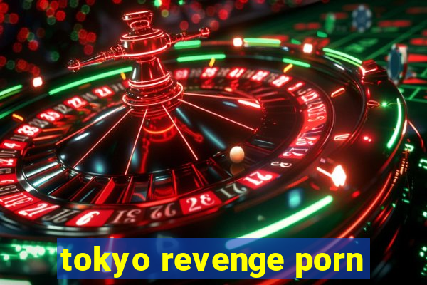 tokyo revenge porn