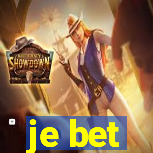 je bet