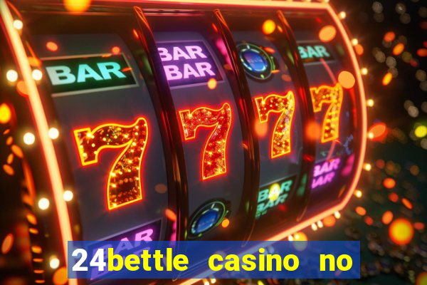 24bettle casino no deposit bonus codes