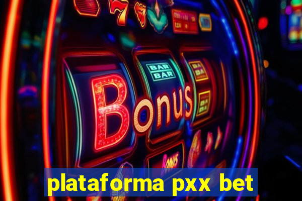 plataforma pxx bet