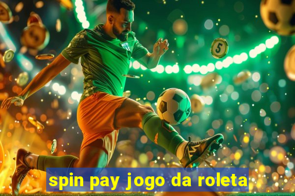 spin pay jogo da roleta