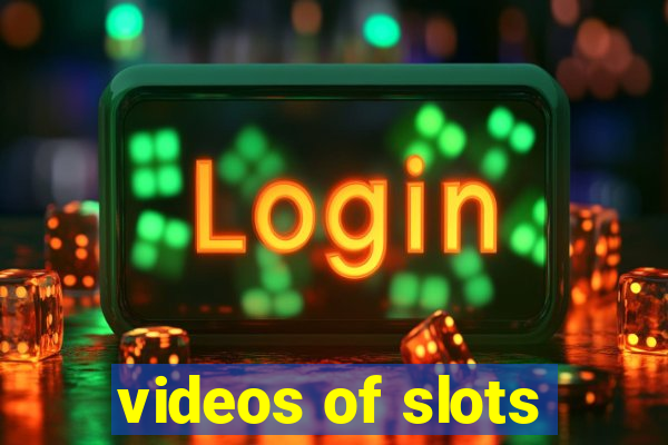 videos of slots