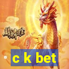 c k bet