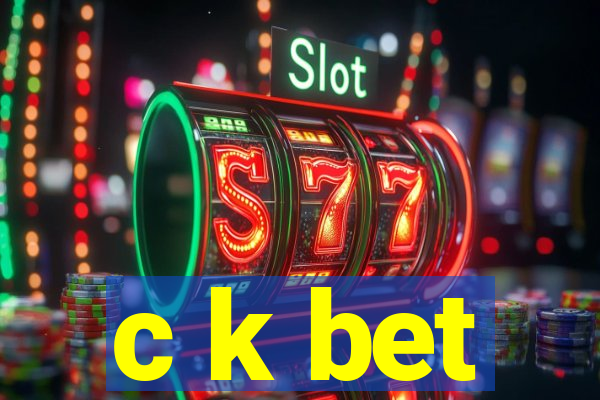 c k bet