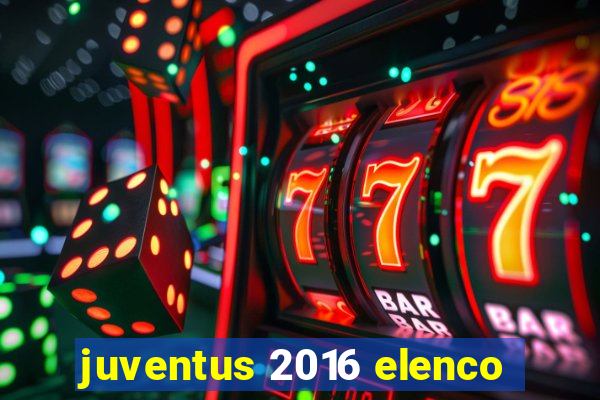 juventus 2016 elenco