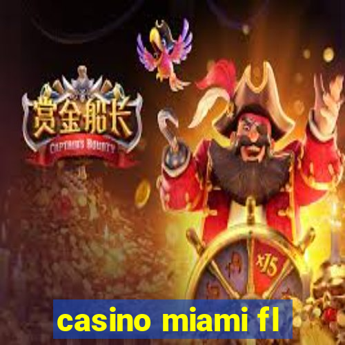 casino miami fl