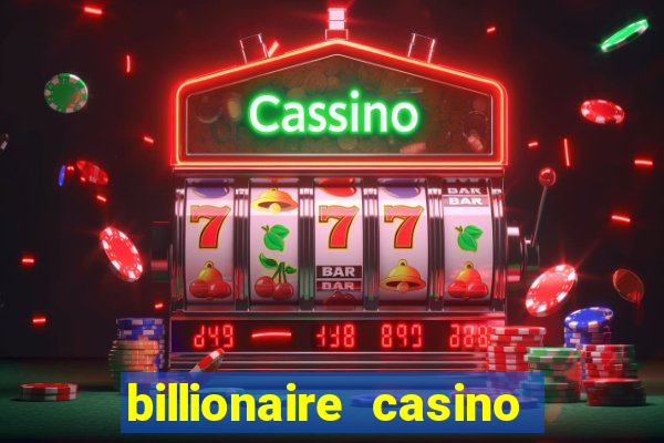 billionaire casino 100 free spins