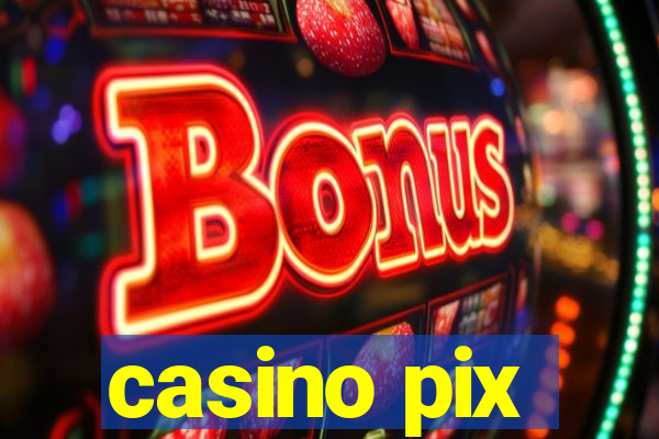 casino pix