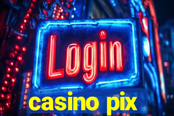 casino pix