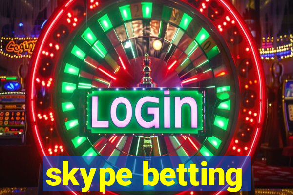 skype betting