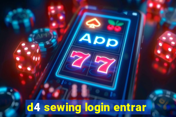 d4 sewing login entrar