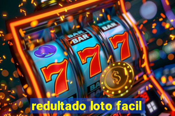 redultado loto facil