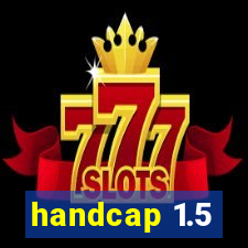 handcap 1.5