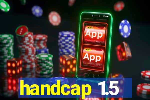 handcap 1.5