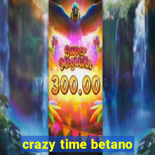 crazy time betano