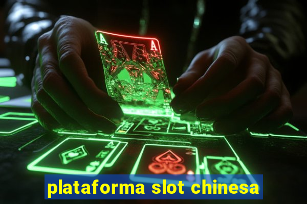 plataforma slot chinesa