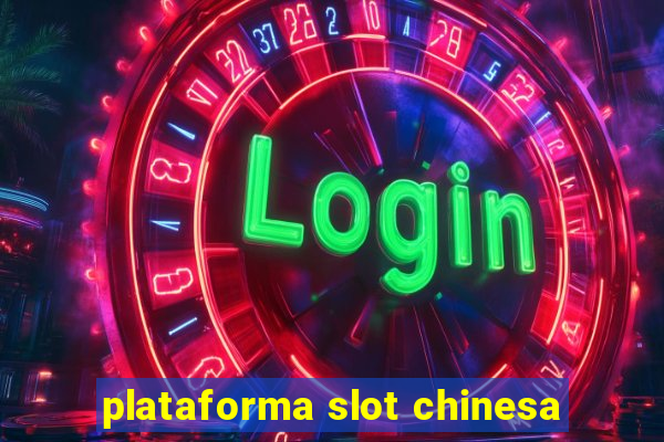 plataforma slot chinesa