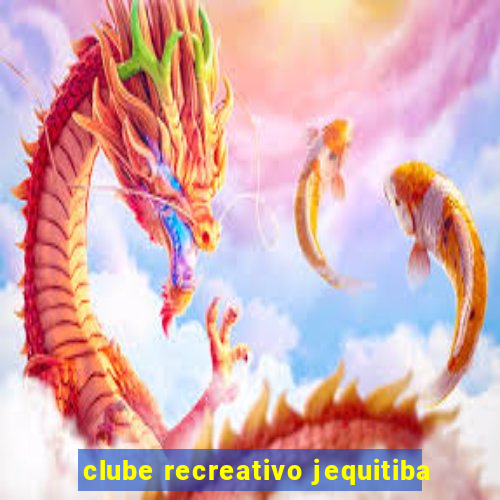 clube recreativo jequitiba