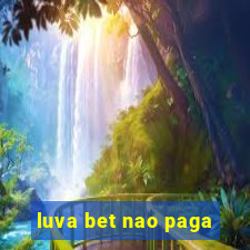 luva bet nao paga