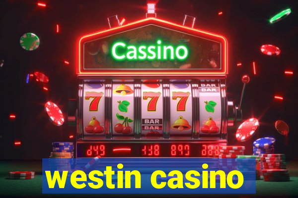 westin casino