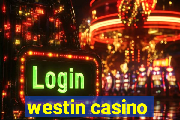 westin casino