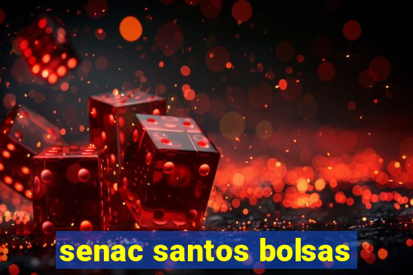 senac santos bolsas