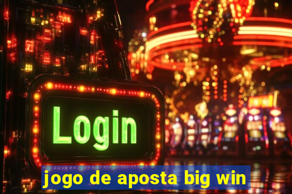 jogo de aposta big win