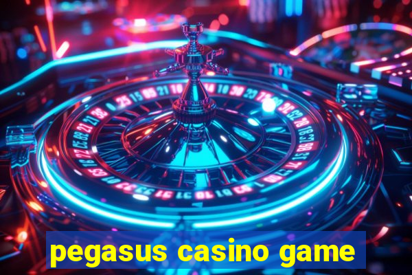 pegasus casino game