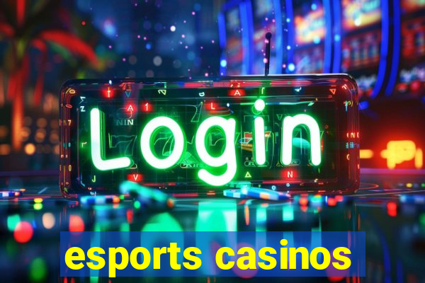 esports casinos