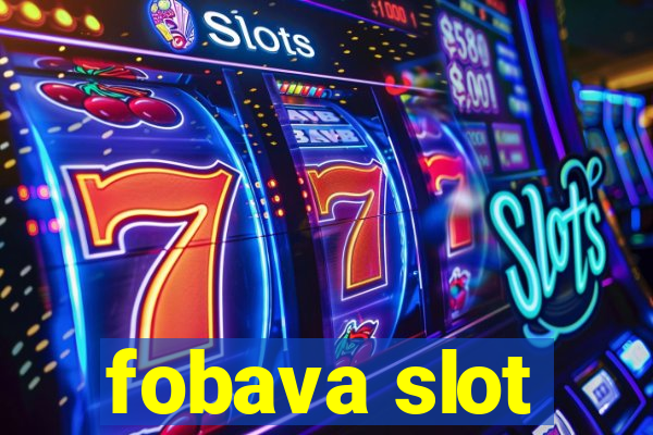 fobava slot