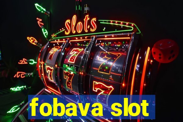 fobava slot