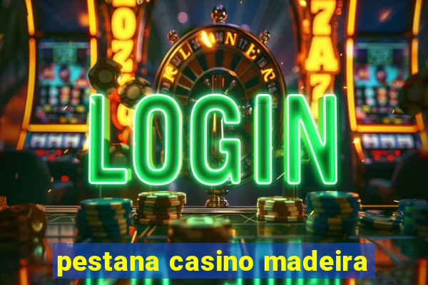 pestana casino madeira