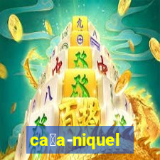 ca莽a-niquel