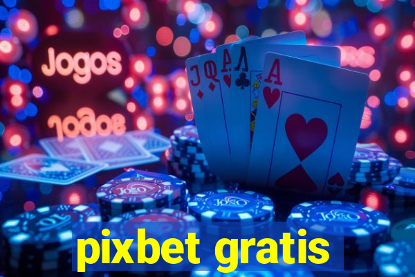 pixbet gratis