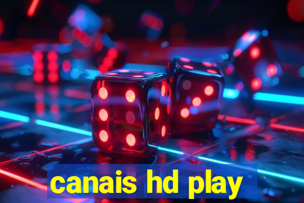 canais hd play