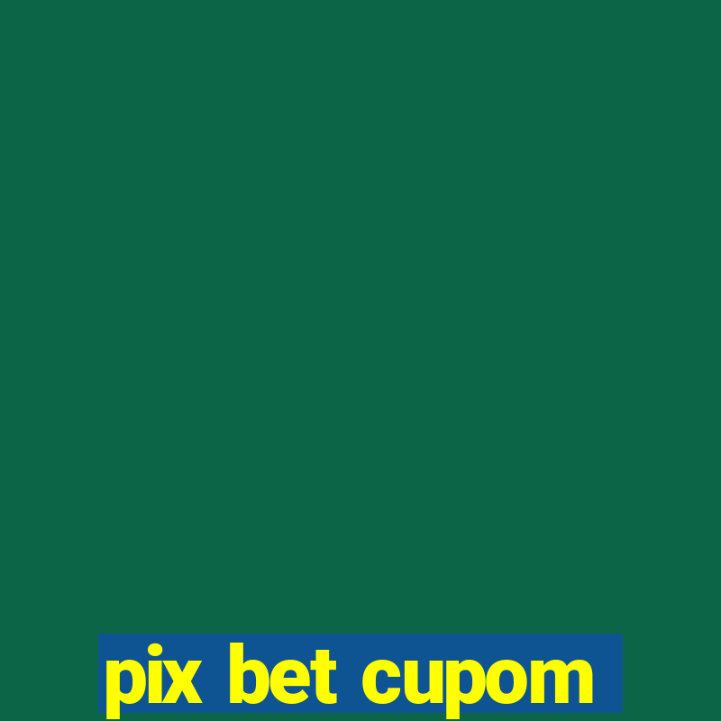 pix bet cupom