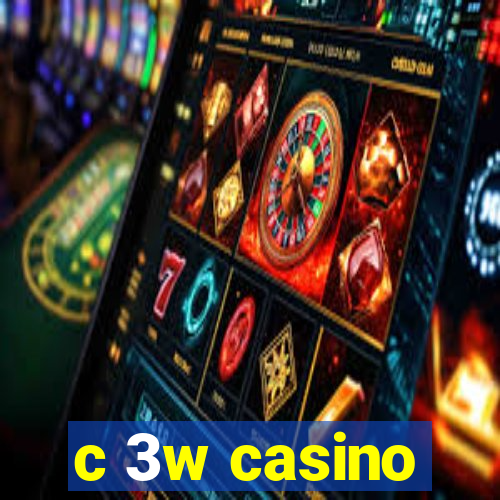 c 3w casino