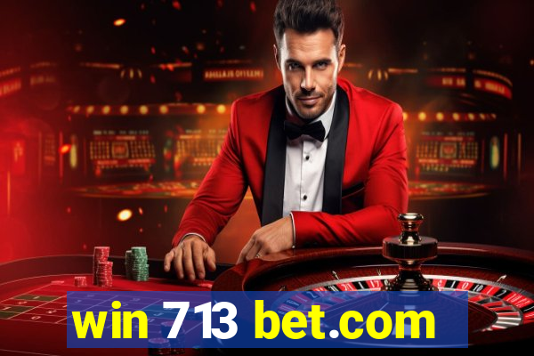 win 713 bet.com