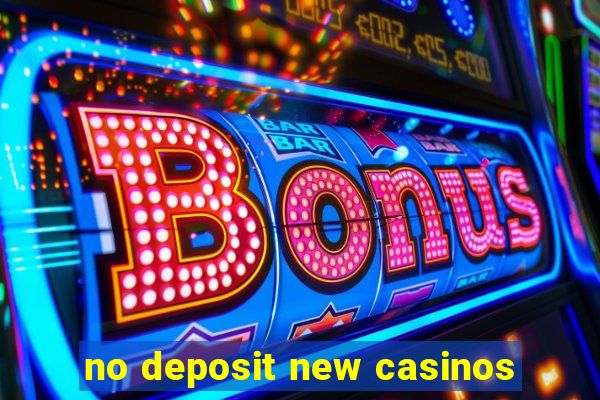 no deposit new casinos