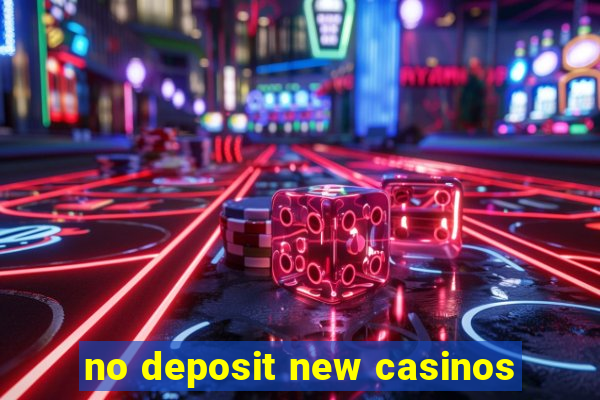 no deposit new casinos