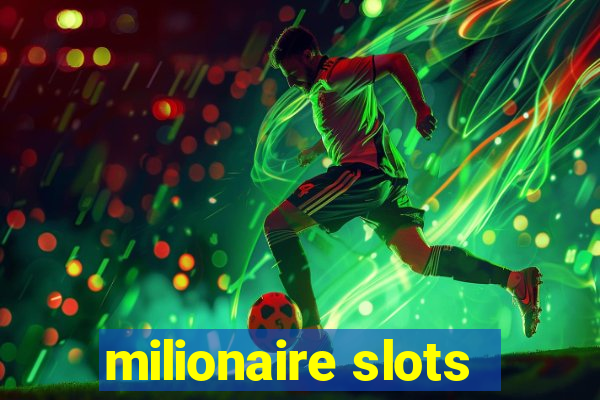 milionaire slots