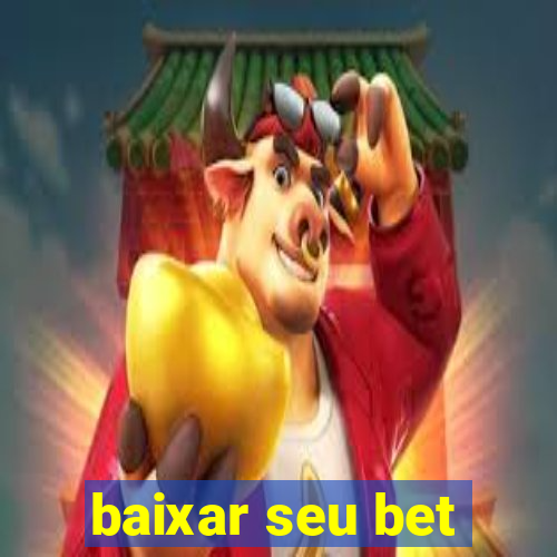 baixar seu bet