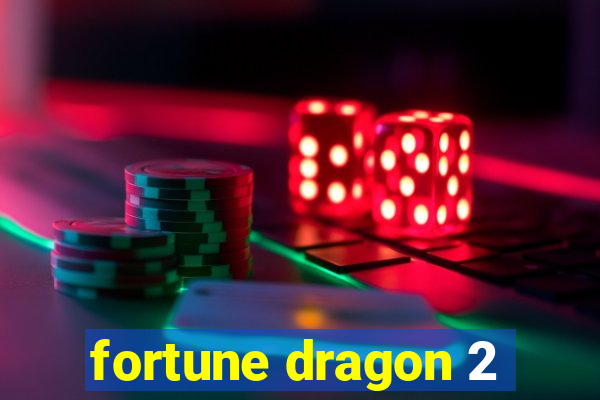 fortune dragon 2