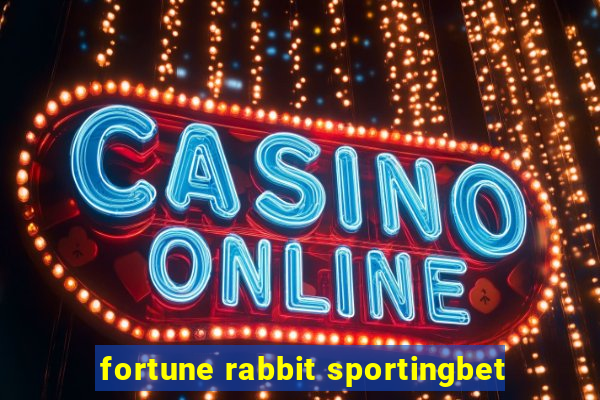 fortune rabbit sportingbet