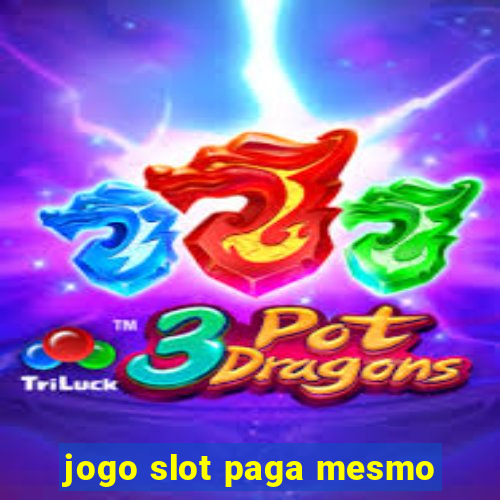 jogo slot paga mesmo