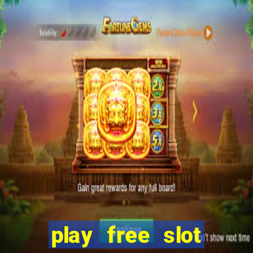 play free slot machine games now